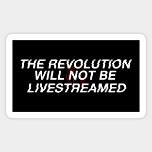 The Revolution Will Not Be Livestreamed Sticker